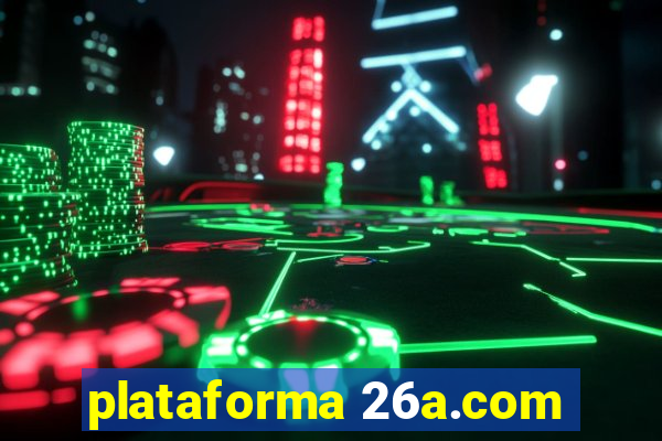 plataforma 26a.com